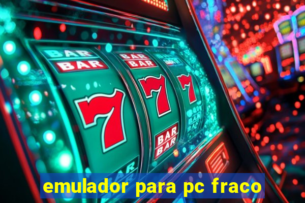 emulador para pc fraco